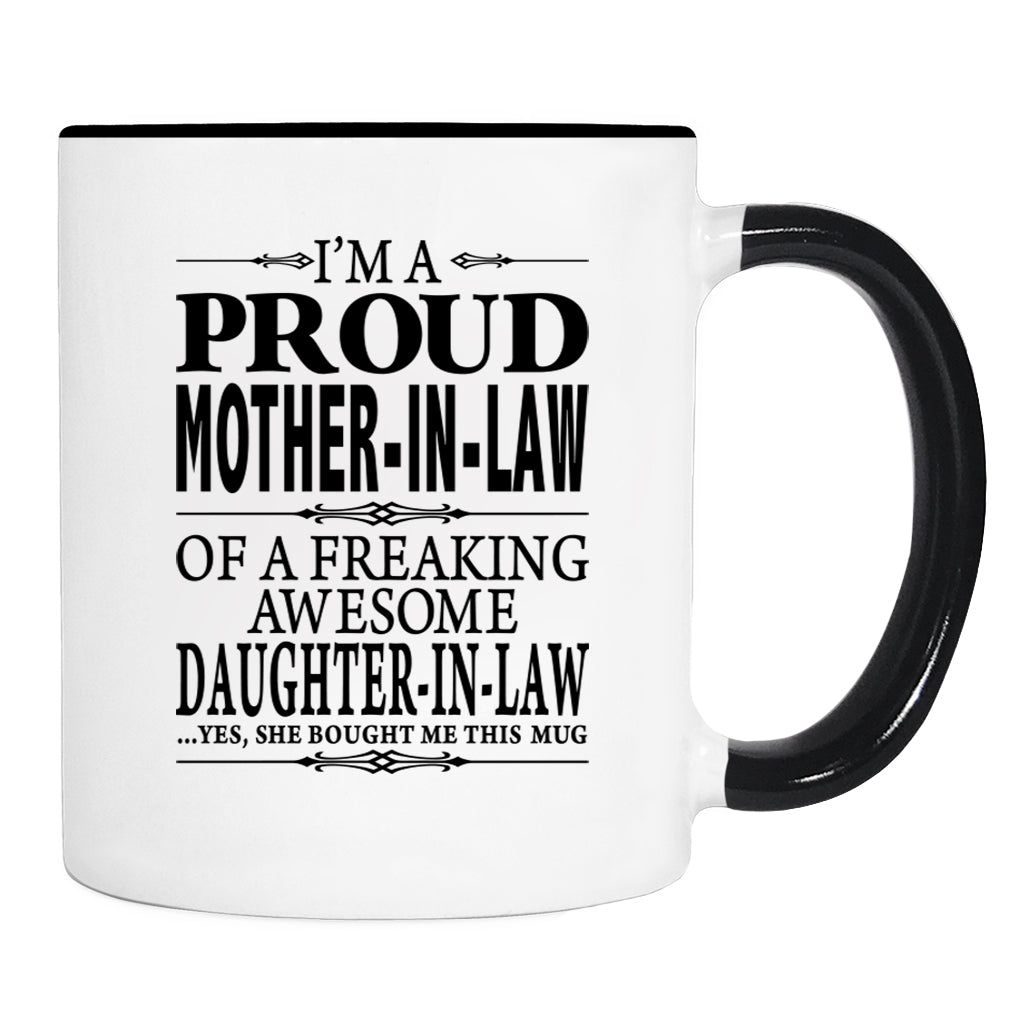 I'm A Proud Mother-In-Law Of A Daughter-In-Law... - Mug - Mother-In-Law Gift - Mother-In-Law Mug - familyteeprints