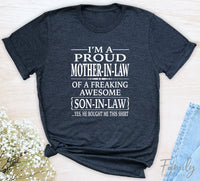 I'm A Proud Mother-In-Law Of A Freaking Awesome Son-In-Law - Unisex T-shirt - Mother-In-Law Shirt - Gift For Mother-In-Law - familyteeprints