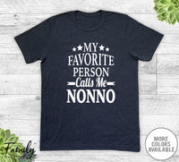My Favorite Person Calls Me Nonno - Unisex T-shirt - Nonno Shirt - New Nonno Gift