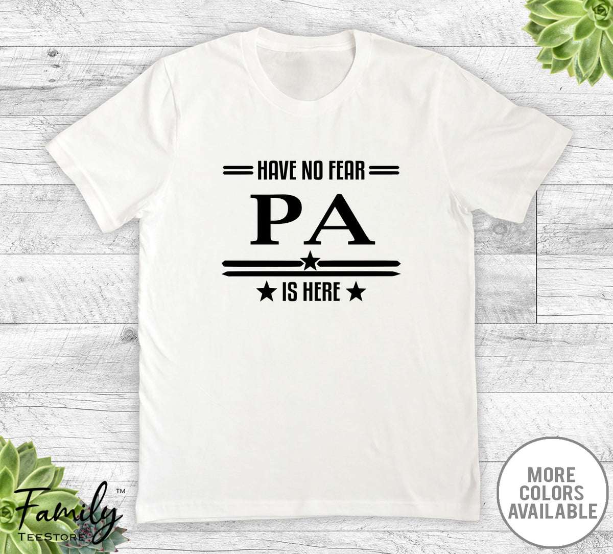 Have No Fear Pa Is Here - Unisex T-shirt - Pa Shirt - Pa Gift