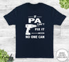 If Pa Can't Fix It No One Can - Unisex T-shirt - Pa Shirt - Pa Gift - familyteeprints