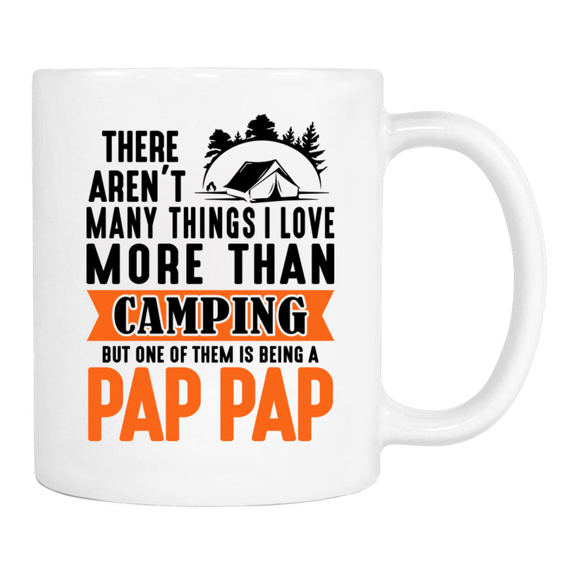 There Aren't Many Things I Love More Than Camping... - Mug - Camping Gift - Pap Pap Mug - familyteeprints