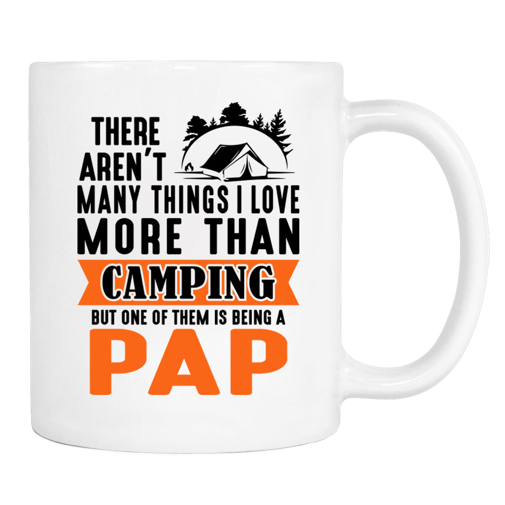 There Aren't Many Things I Love More Than Camping... - Mug - Camping Gift - Pap Mug - familyteeprints