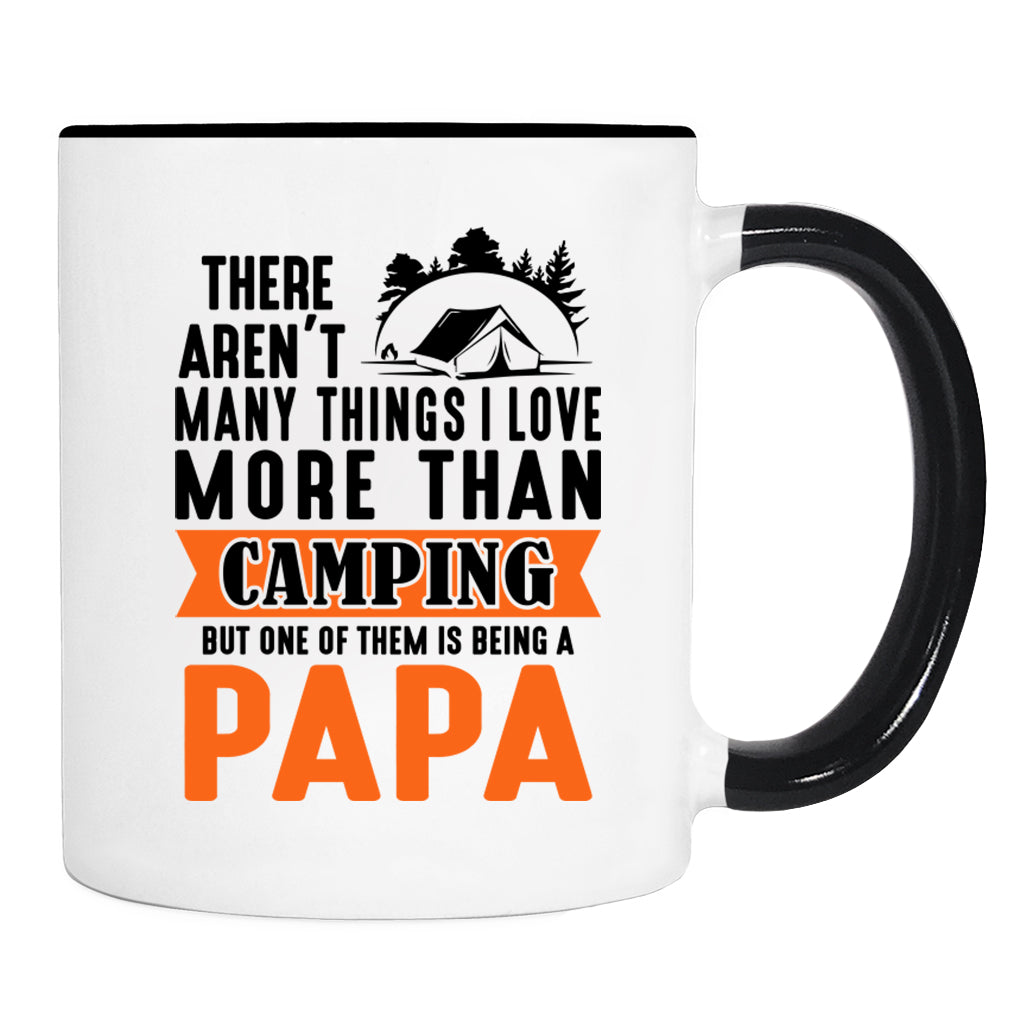 There Aren't Many Things I Love More Than Camping... - Mug - Camping Gift - Papa Mug - familyteeprints