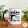 If Papi Can't Fix It No One Can- Coffee Mug - Gifts For Papi - Papi Mug - familyteeprints