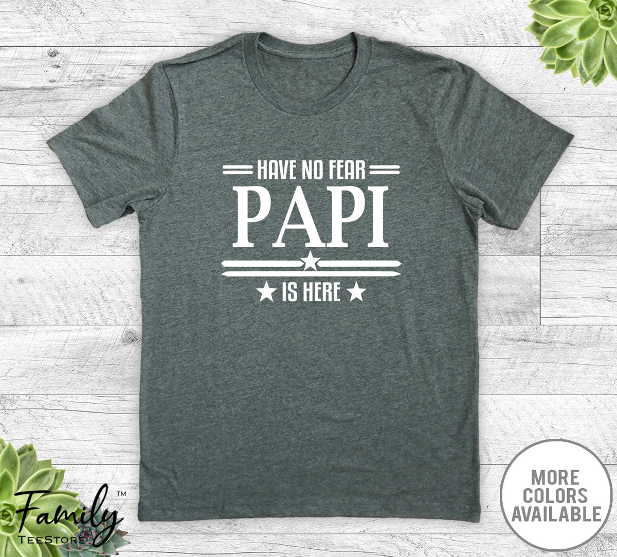 Have No Fear Papi Is Here - Unisex T-shirt - Papi Shirt - Papi Gift - familyteeprints