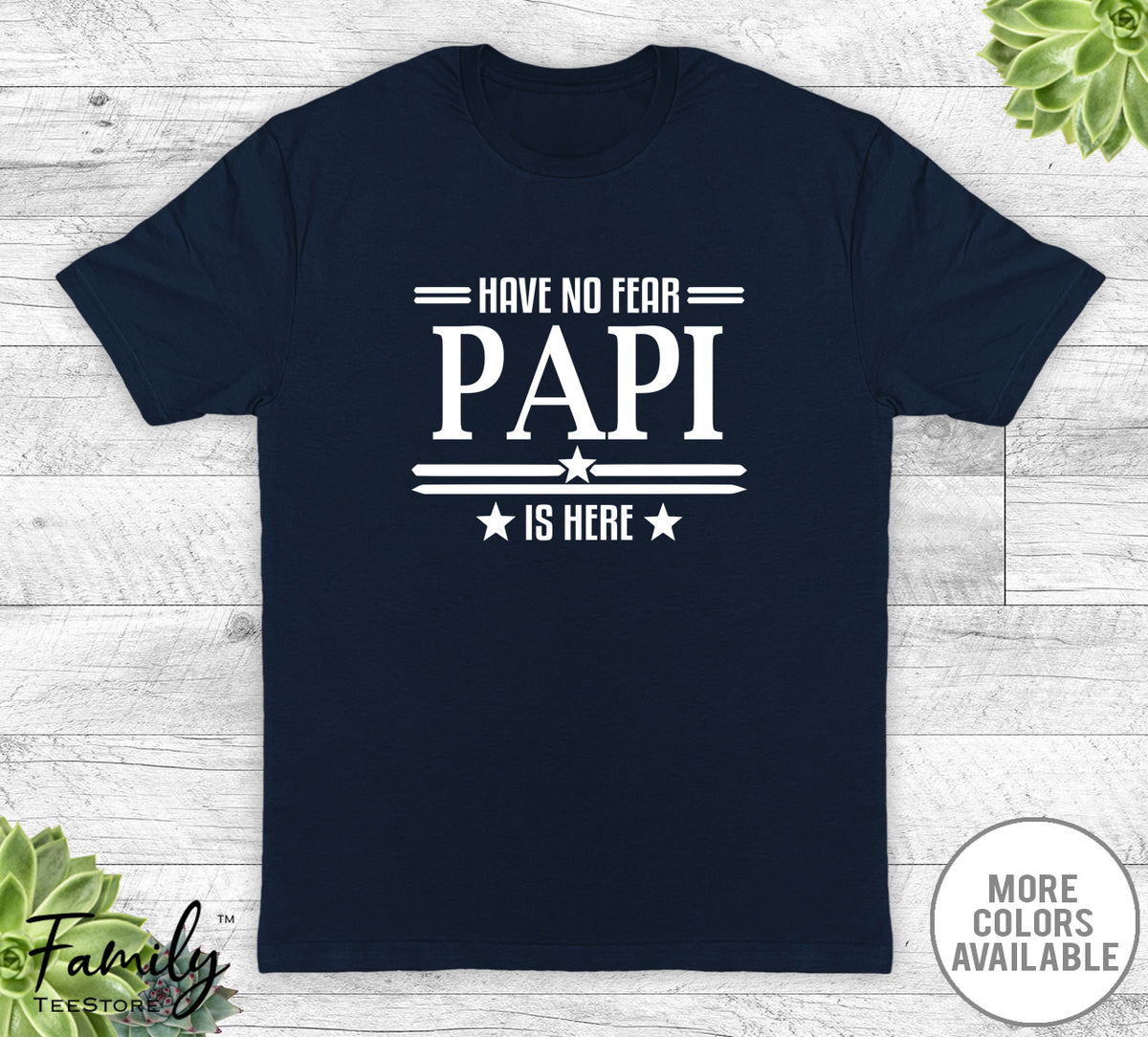 Have No Fear Papi Is Here - Unisex T-shirt - Papi Shirt - Papi Gift - familyteeprints