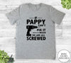 If Pappy Can't Fix It We Are All Screwed - Unisex T-shirt - Pappy Shirt - Pappy Gift - familyteeprints