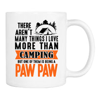 There Aren't Many Things I Love More Than Camping... - Mug - Camping Gift - Paw Paw Mug - familyteeprints