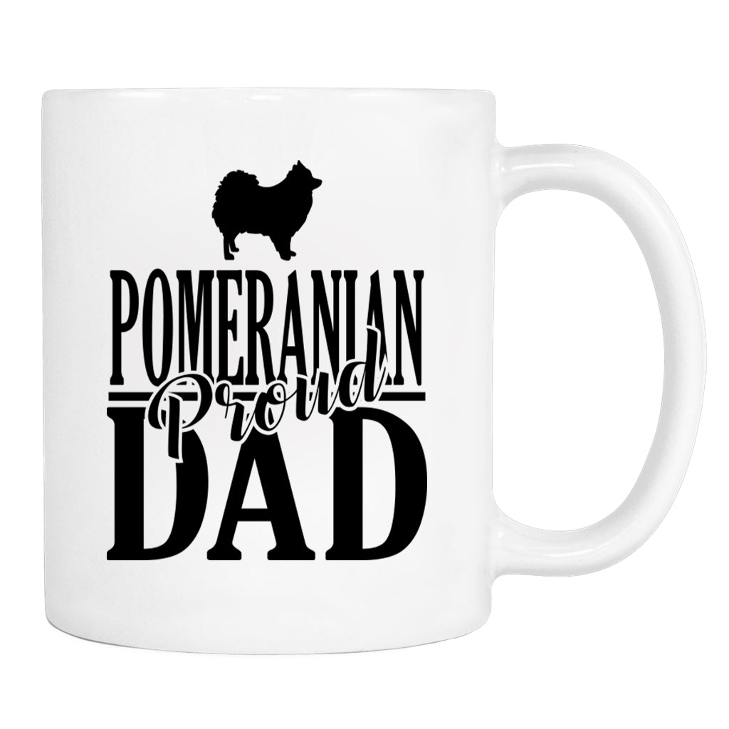 Proud Pomeranian Dad - Mug - Pomeranian Dad Gift - Pomeranian Mug - Dog Dad Gift - familyteeprints