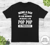 Being A Dad Is An Honor Being A Pop Pop Is Priceless - Unisex T-shirt - Pop Pop Shirt - Pop Pop Gift - familyteeprints