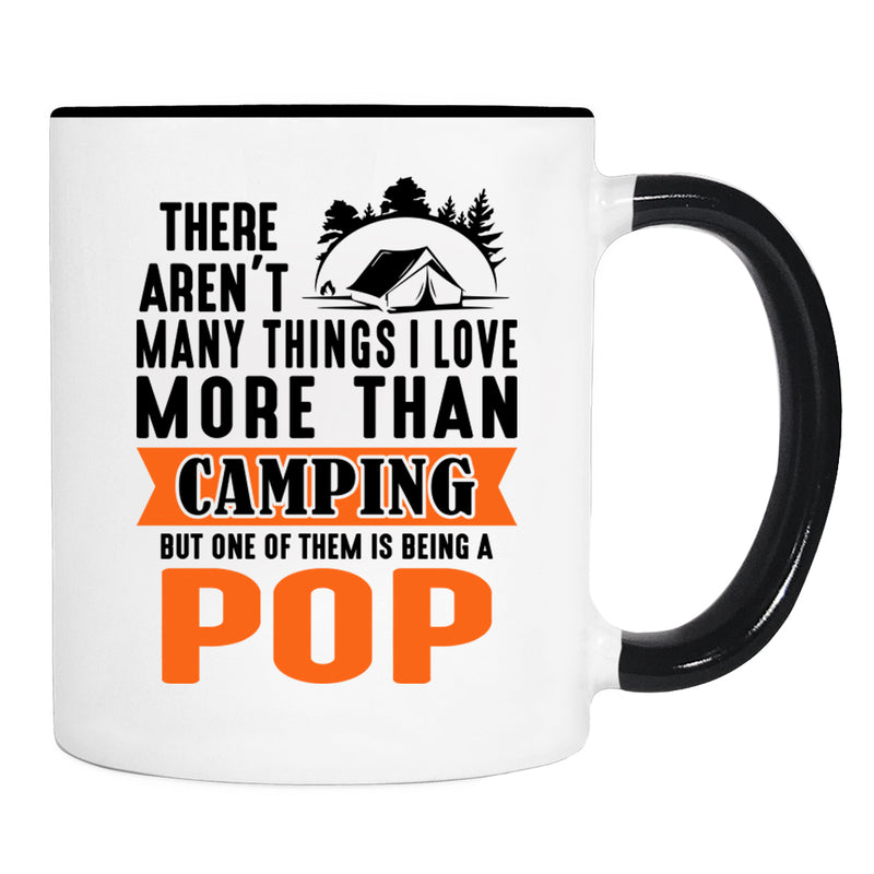 There Aren't Many Things I Love More Than Camping... - Mug - Camping Gift - Pop Mug - familyteeprints