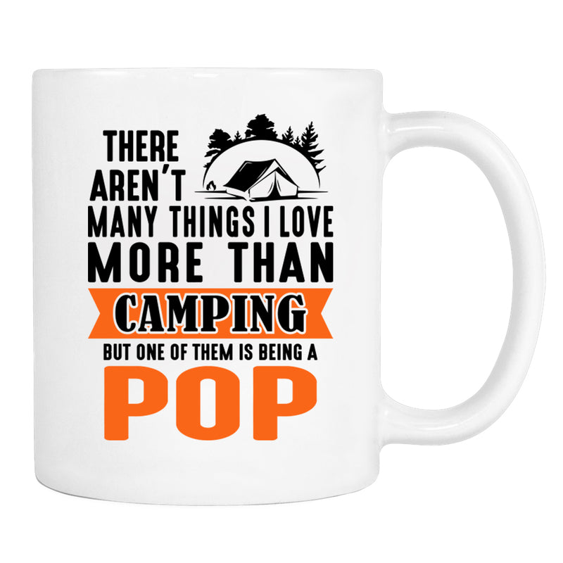 There Aren't Many Things I Love More Than Camping... - Mug - Camping Gift - Pop Mug - familyteeprints