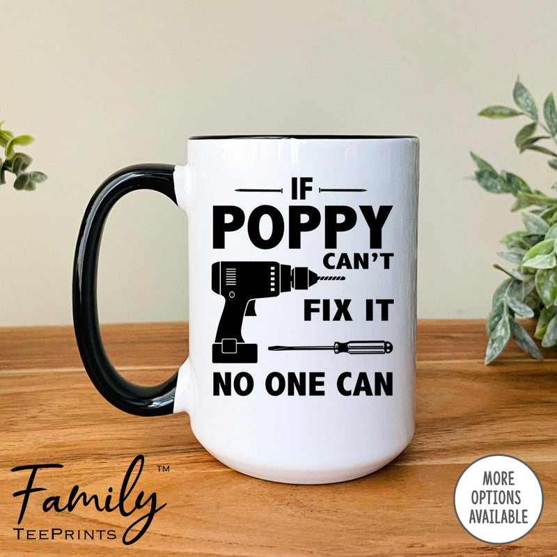 If Poppy Can't Fix It No One Can- Coffee Mug - Gifts For Poppy - Poppy Mug - familyteeprints