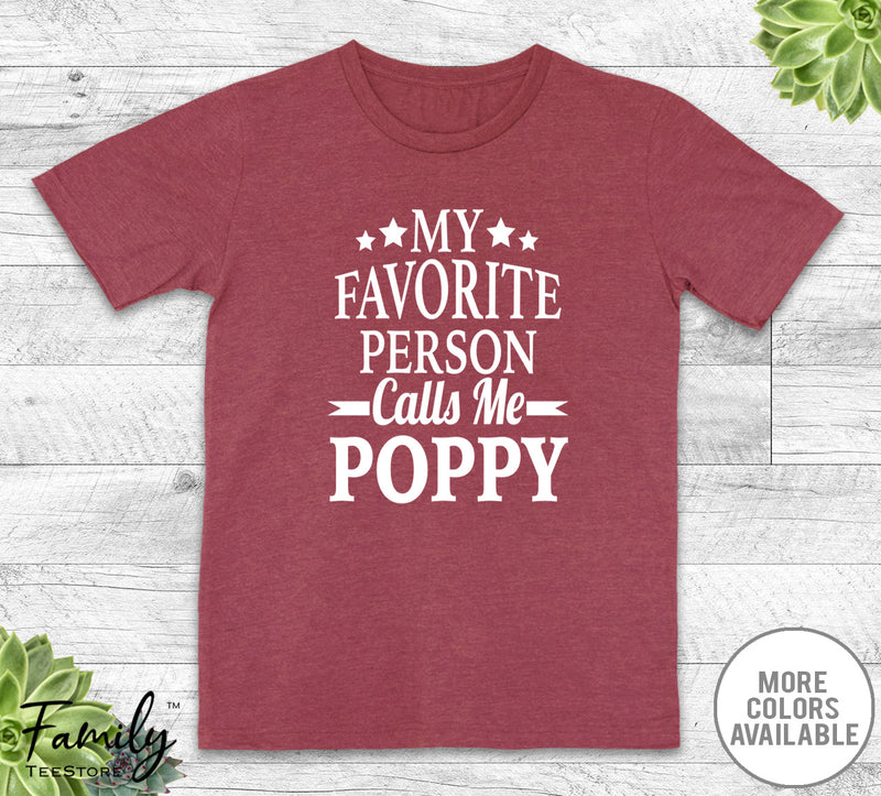 My Favorite Person Calls Me Poppy - Unisex T-shirt - Poppy Shirt - New Poppy Gift - familyteeprints