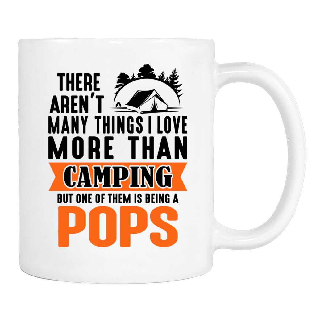 There Aren't Many Things I Love More Than Camping... - Mug - Camping Gift - Pops Mug - familyteeprints