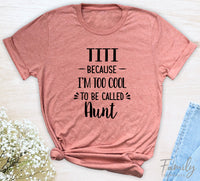 Titi Because I'm Too Cool ... - Unisex T-shirt - Titi Shirt - Gift For Titi - familyteeprints