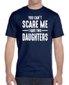 You Can't Scare Me I Have Two Daughters - Unisex T-Shirt - Dad Shirt - Dad Gift - familyteeprints