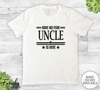 Have No Fear Uncle Is Here - Unisex T-shirt - Uncle Shirt - Uncle Gift - familyteeprints