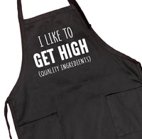 I Like To Get High Quality Ingredients - Grill Apron - Funny Apron - Funny Grill Apron - familyteeprints