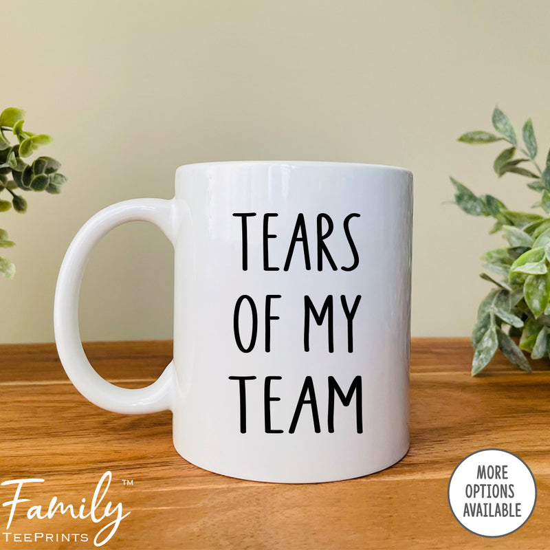 Tears Of My Team - Coffee Mug - Funny Coach Gift - Coach Mug - familyteeprints