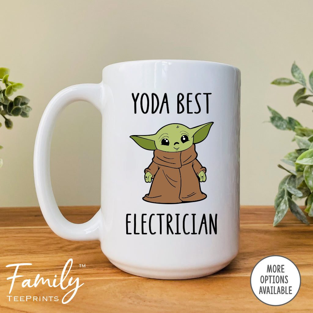 Yoda Best Electrician - Coffee Mug - Gifts For Electrician - Electrician Coffee Mug