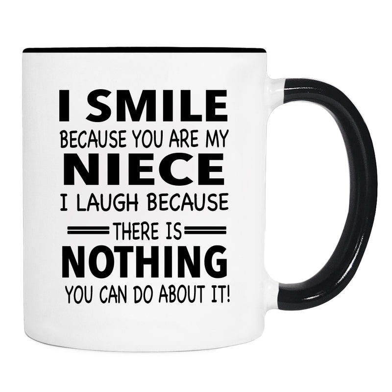I Smile Because You Are My Niece I Laugh Because... - Mug - Aunt Gift - Uncle Mug - familyteeprints