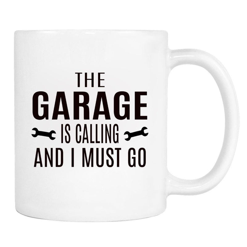 The Garage Is Calling And I Must Go - Mug - Garage Gift - Garage Mug - familyteeprints