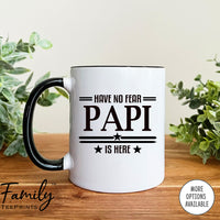 Have No Fear Is Papi Is Here - Coffee Mug - Gifts For Papi - Papi Mug - familyteeprints