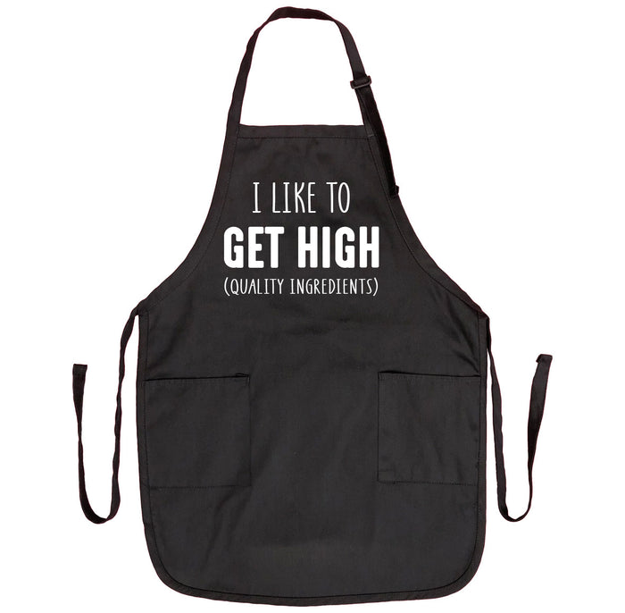 I Like To Get High Quality Ingredients - Grill Apron - Funny Apron - Funny Grill Apron