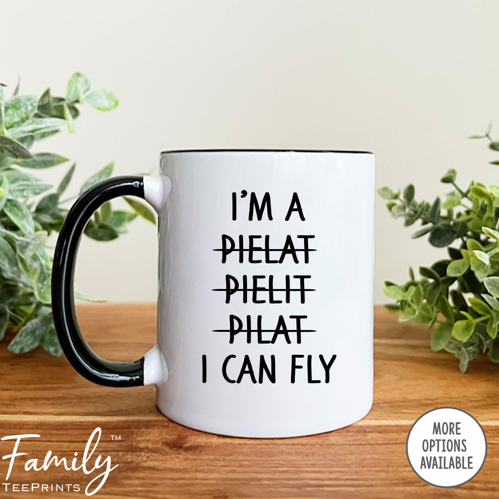 I'm A... I Can Fly - Coffee Mug - Funny Pilot Gift - Pilot Mug - familyteeprints