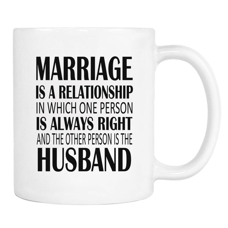 Marriage Is A Relationship... - Mug - Husband Gift - Husband Mug - familyteeprints