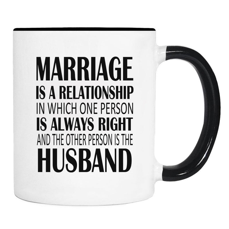 Marriage Is A Relationship... - Mug - Husband Gift - Husband Mug - familyteeprints