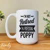 I'm Not Retired I'm A Professional Poppy - Coffee Mug - Gifts For New Poppy - Poppy Mug - familyteeprints