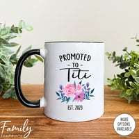 Promoted To Titi Est. 2023 - Coffee Mug - Gifts For Titi - Titi Mug
