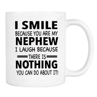 I Smile Because You Are My Nephew I Laugh Because... - Mug - Aunt Gift - Uncle Mug - familyteeprints