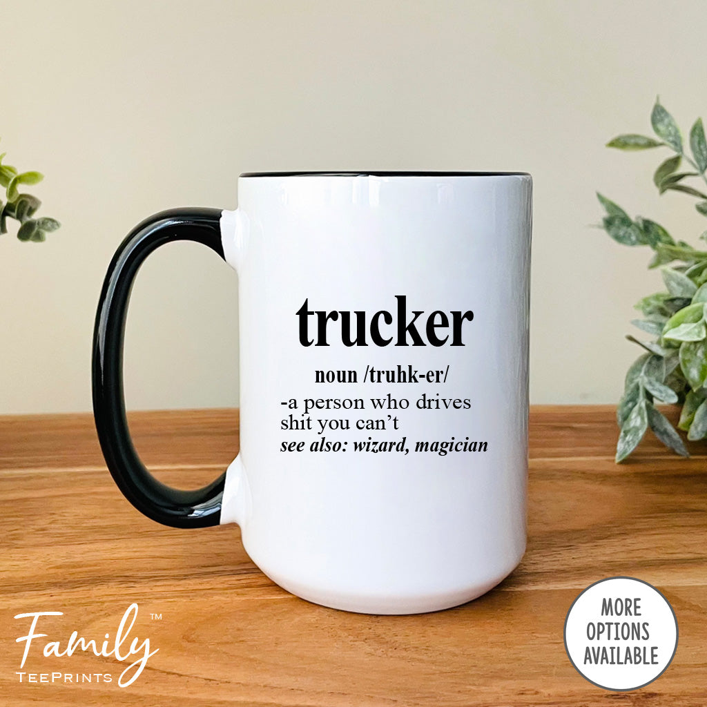 Trucker Definition - Coffee Mug - Gifts For Trucker - Trucker Mug - familyteeprints