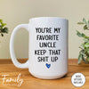 You're My Favorite Uncle - Coffee Mug - Gifts For Uncle - Uncle Coffee Mug - familyteeprints