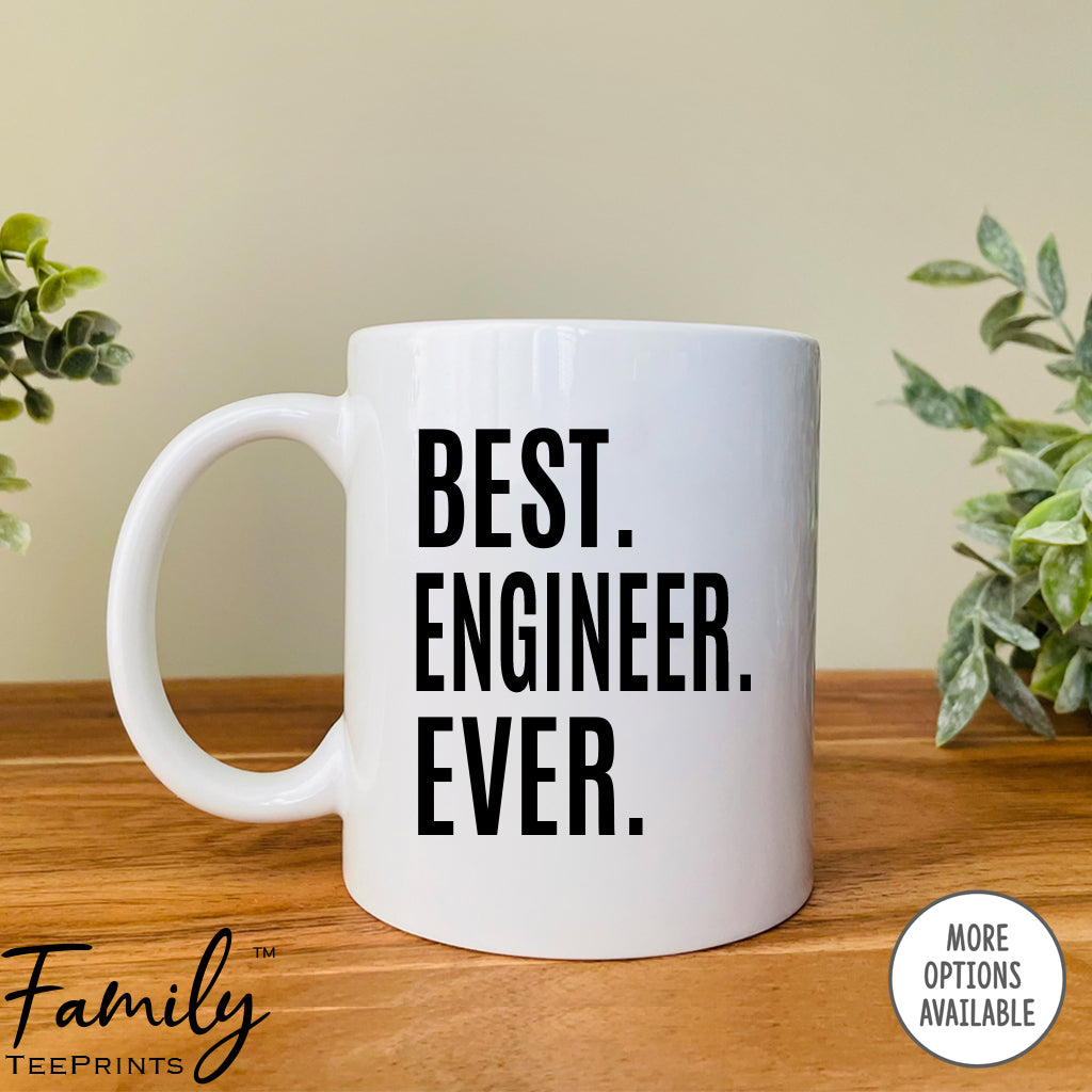 Best Engineer Ever - Coffee Mug - Gifts For Engineer - Engineer Coffee Mug - familyteeprints
