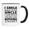 I Smile Because I'm Your Uncle I Laugh Because... - Mug - Uncle Gift - Uncle Mug - familyteeprints