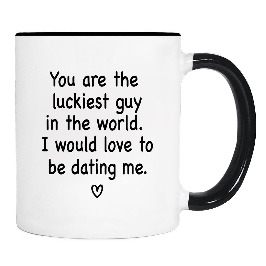 You Are The Luckiest Guy In The World...- Mug - Boyfriend Gifts - Boyfriend Mug - Funny Gift - familyteeprints
