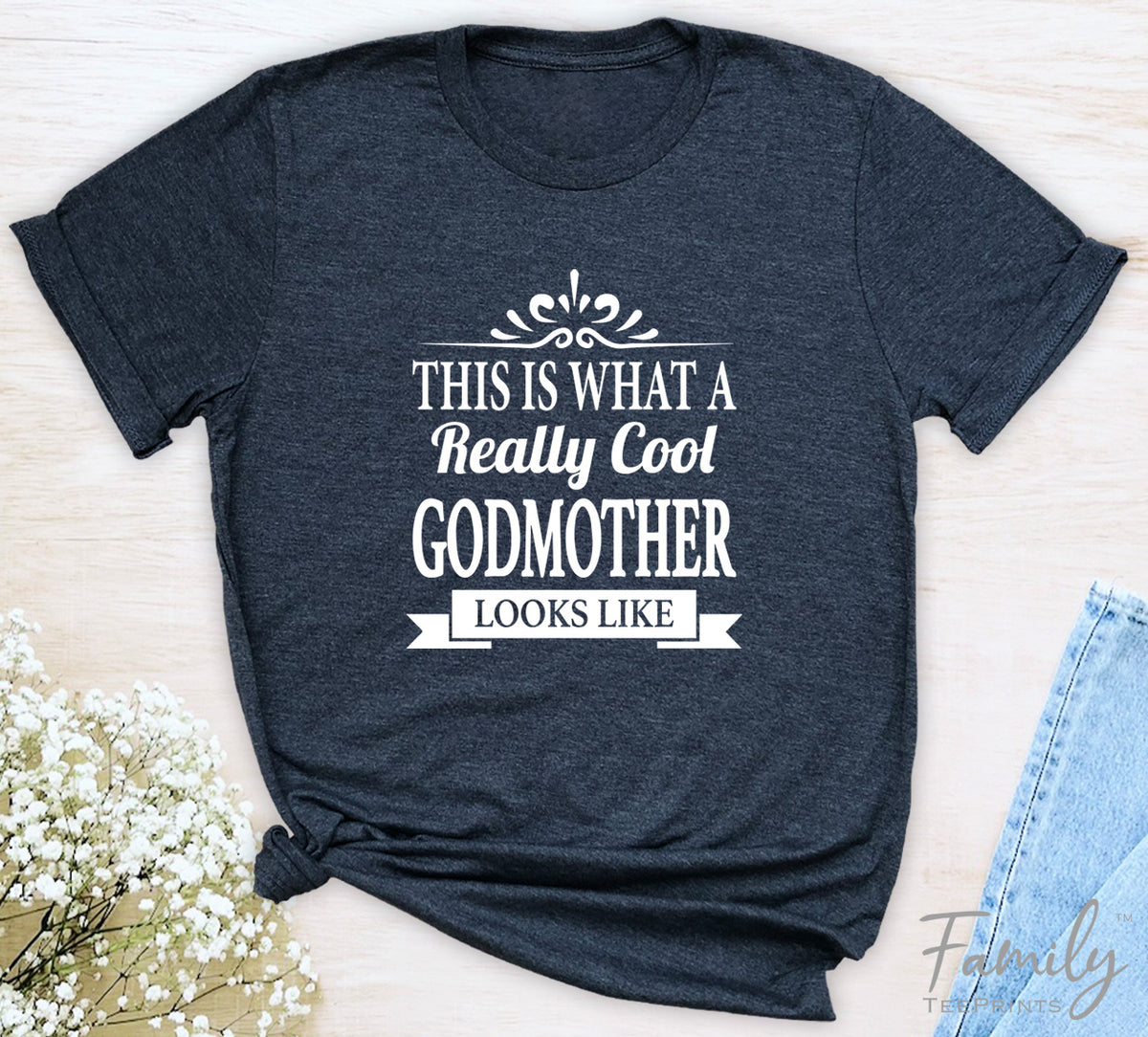 This Is What A Really Cool Godmother Looks Like - Unisex T-shirt - Godmother Shirt - Gift for Godmother - familyteeprints