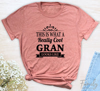 This Is What A Really Cool Gran Looks Like - Unisex T-shirt - Gran Shirt - Gift For Gran - familyteeprints