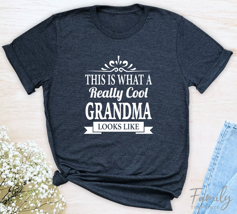 This Is What A Really Cool Grandma Looks Like - Unisex T-shirt - Grandma Shirt - Gift For Grandma - familyteeprints
