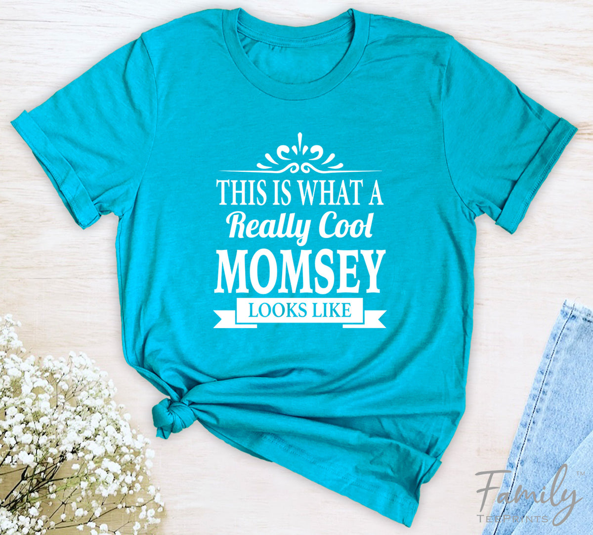 This Is What A Really Cool Momsey Looks Like - Unisex T-shirt - Momsey Shirt - Gift For Momsey - familyteeprints