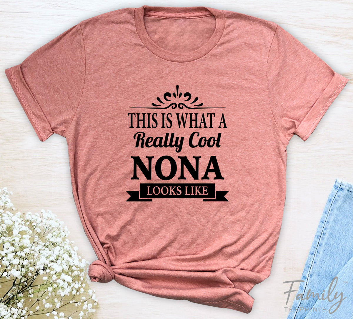 This Is What A Really Cool Nona Looks Like - Unisex T-shirt - Nona Shirt - Gift For Nona - familyteeprints