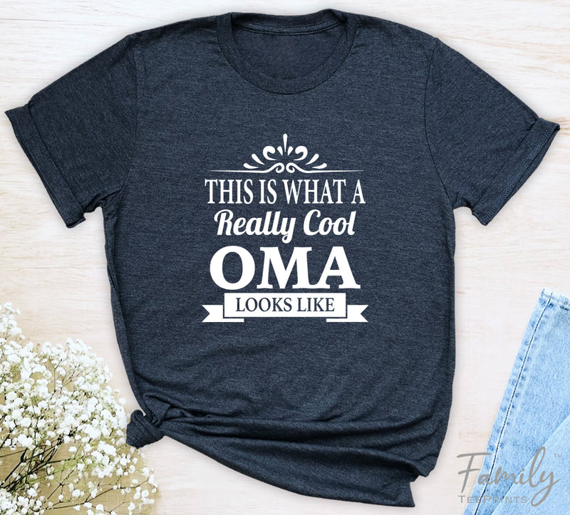 This Is What A Really Cool Oma Looks Like - Unisex T-shirt - Oma Shirt - Gift For Oma - familyteeprints