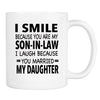 I Smile Because You're My Son-In-Law I Laugh Because... - Mug - Mother-In-Law Gift - Father-In-Law Mug - familyteeprints