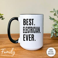 Best Electrician Ever - Coffee Mug - Gifts For Electrician - Electrician Coffee Mug - familyteeprints