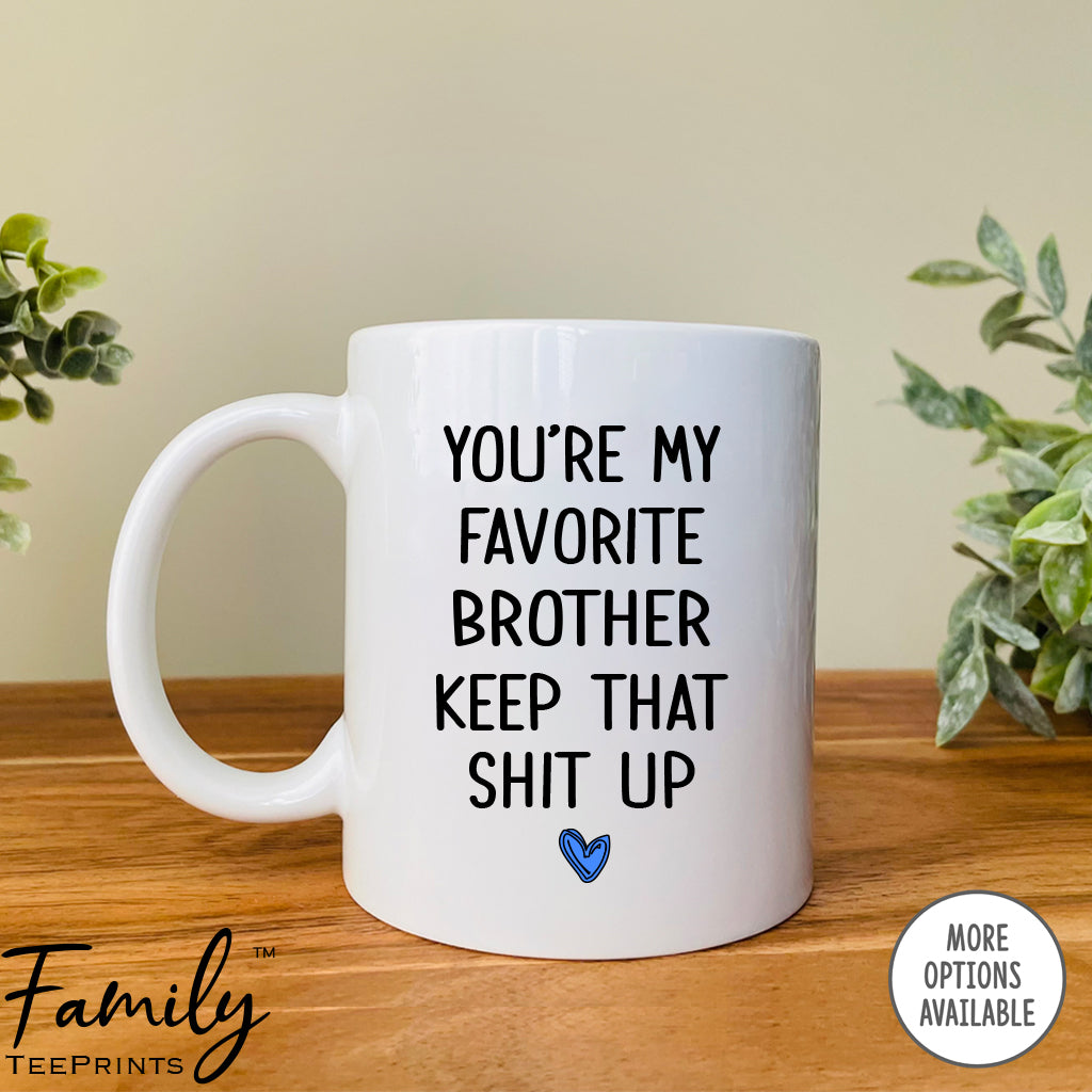 You're My Favorite Brother - Coffee Mug - Gifts For Brother - Brother Coffee Mug